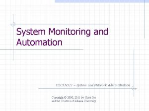 System Monitoring and Automation CSCI N 321 System