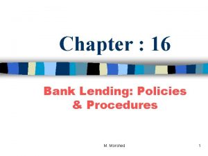 Chapter 16 Bank Lending Policies Procedures M Morshed