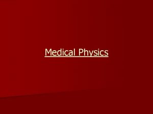 Medical Physics Contents Physics of the Eye and