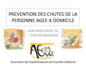 PREVENTION DES CHUTES DE LA PERSONNE AGEE A