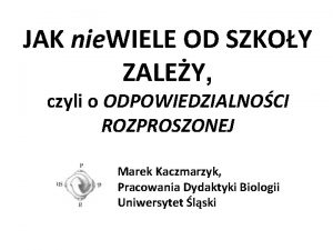 JAK nie WIELE OD SZKOY ZALEY czyli o