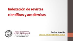 Indexacin de revistas cientficas y acadmicas Carolina De