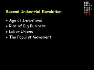 Second Industrial Revolution l l Age of Inventions