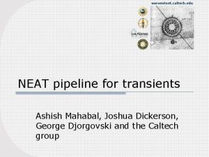 voeventnet caltech edu NEAT pipeline for transients Ashish