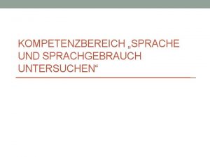 KOMPETENZBEREICH SPRACHE UND SPRACHGEBRAUCH UNTERSUCHEN HansJoachim Neumann Der