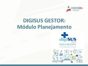 DIGISUS GESTOR Mdulo Planejamento Clique para editar o