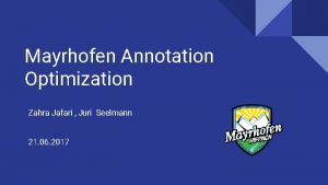 Mayrhofen Annotation Optimization Zahra Jafari Juri Seelmann 21