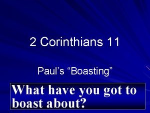 2 Corinthians 11 Pauls Boasting What have you