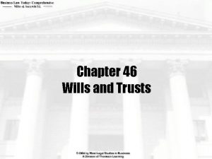 Chapter 46 Wills and Trusts Learning Objectives q