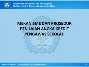 MEKANISME DAN PROSEDUR PENILAIAN ANGKA KREDIT PENGAWAS SEKOLAH