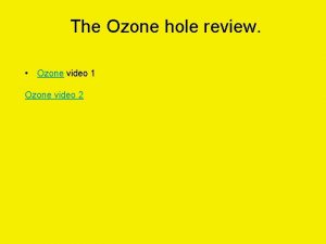 The Ozone hole review Ozone video 1 Ozone