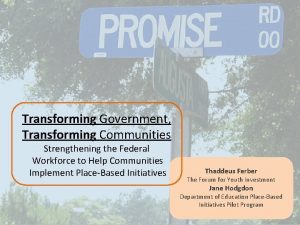 Transforming Government Transforming Communities Strengthening the Federal Workforce