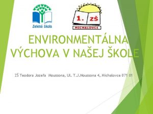 ENVIRONMENTLNA VCHOVA V NAEJ KOLE Z Teodora Jozefa