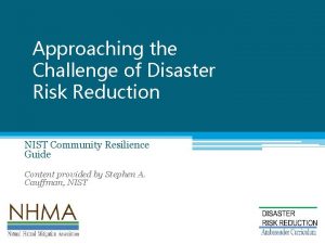 Approaching the Challenge of Disaster Risk Reduction Natural