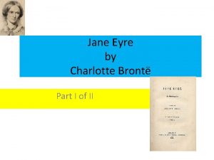 Jane Eyre by Charlotte Bront Part I of