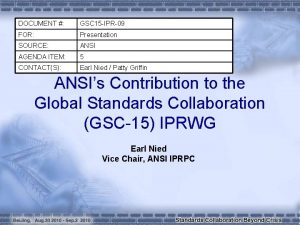 DOCUMENT GSC 15 IPR09 FOR Presentation SOURCE ANSI