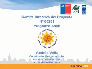 Comit Directivo del Proyecto N 63281 Programa Solar