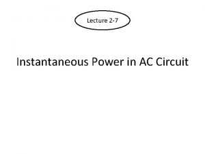 Lecture 2 7 Instantaneous Power in AC Circuit