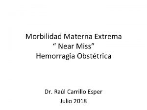 Morbilidad Materna Extrema Near Miss Hemorragia Obsttrica Dr