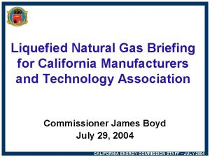 Liquefied Natural Gas Briefing for California Manufacturers and