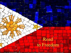 Road to Freedom NATIONALISM A feeling brought about