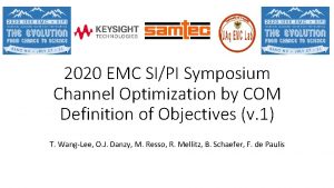 2020 EMC SIPI Symposium Channel Optimization by COM