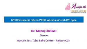 IVFICSI success rate in PCOD women in fresh