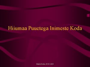 Hiiumaa Puuetega Inimeste Koda Malle Kobin 29 03