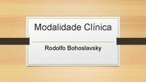 Modalidade Clnica Rodolfo Bohoslavsky Modalidade Clnica Vinculada s