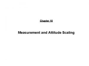 Chapter 10 Measurement and Attitude Scaling 2007 ThomsonSouthWestern