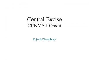 Central Excise CENVAT Credit Rajesh Choudhary CENVAT Credit