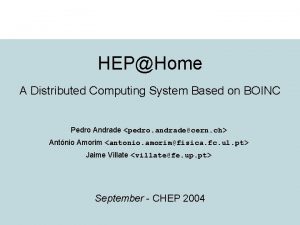 HEPHome A Distributed Computing System Based on BOINC