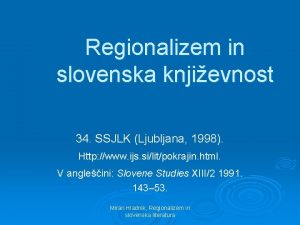 Regionalizem in slovenska knjievnost 34 SSJLK Ljubljana 1998