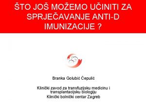 TO JO MOEMO UINITI ZA SPRJEAVANJE ANTID IMUNIZACIJE