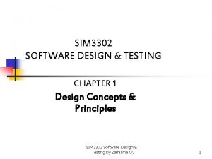 SIM 3302 SOFTWARE DESIGN TESTING CHAPTER 1 Design