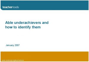 Able underachievers and how to identify them January