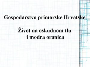 Gospodarstvo primorske Hrvatske ivot na oskudnom tlu i