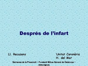 Desprs de linfart Ll Recasens Unitat Coronria H