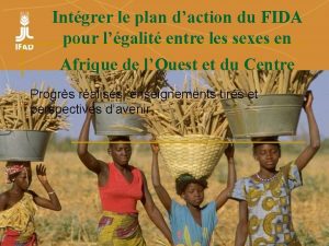 Intgrer le plan daction du FIDA pour lgalit