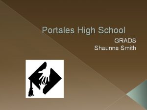 Portales High School GRADS Shaunna Smith Building a