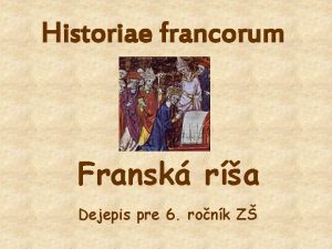 Historiae francorum Fransk ra Dejepis pre 6 ronk