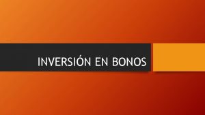 INVERSIN EN BONOS BONOS Los bonos de inversin