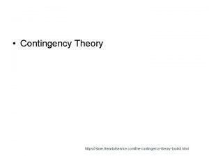 Contingency Theory https store theartofservice comthecontingencytheorytoolkit html Organizational