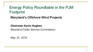 Energy Policy Roundtable in the PJM Footprint Marylands