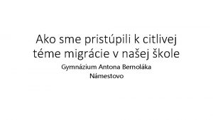 Ako sme pristpili k citlivej tme migrcie v