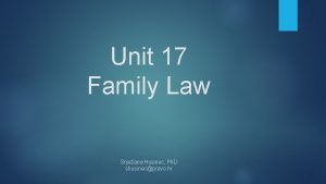 Unit 17 Family Law Snjeana Husinec Ph D