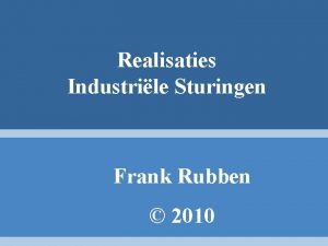 Realisaties Industrile Sturingen Frank Rubben 2010 Gestructureerd werken