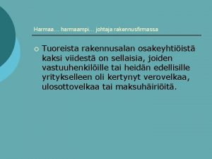 Harmaa harmaampi johtaja rakennusfirmassa Tuoreista rakennusalan osakeyhtiist kaksi