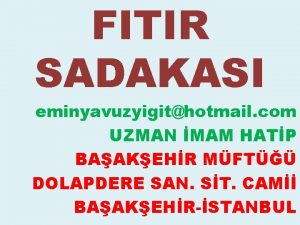 FITIR SADAKASI eminyavuzyigithotmail com UZMAN MAM HATP BAAKEHR