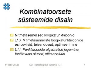 Kombinatoorsete ssteemide disain y Mitmetasemelised loogikafunktsioonid y L